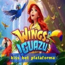 kiss bet plataforma de jogos